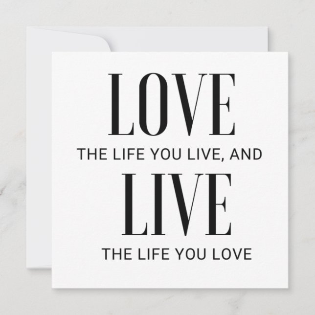 Love The Life You Live And Live The Life You Love Invitation (Front)