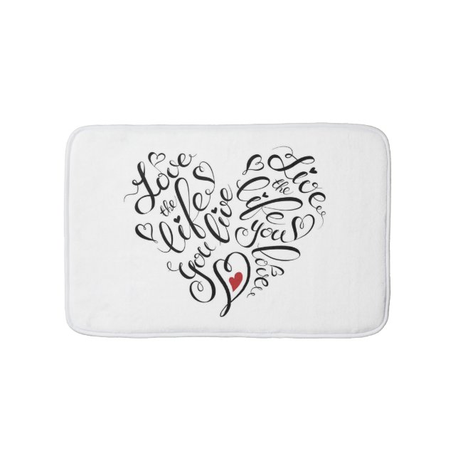 Love The Life You Live Bath Mat (Front)