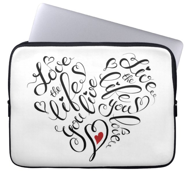 Love The Life You Live Laptop Sleeve (Front)