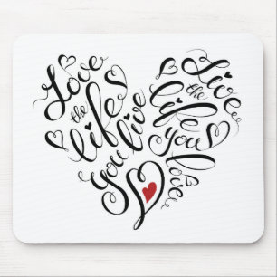Love The Life You Live Mouse Mat