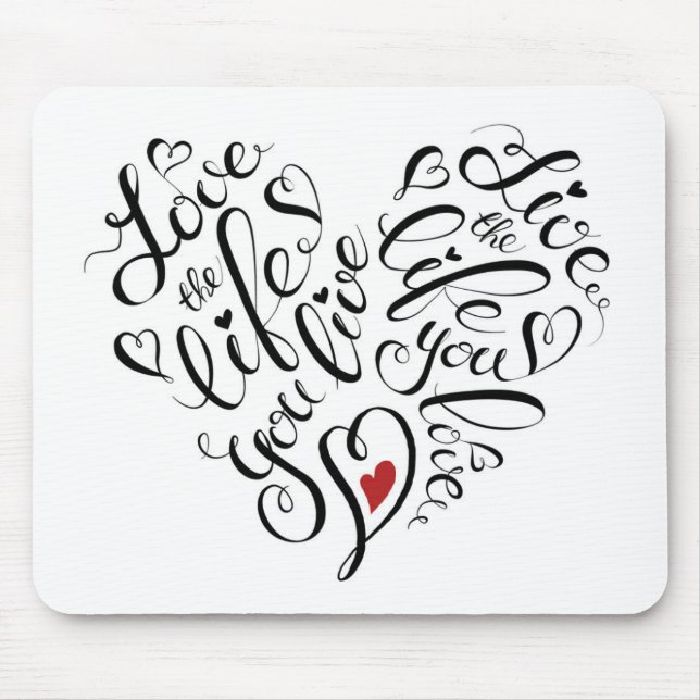 Love The Life You Live Mouse Mat (Front)