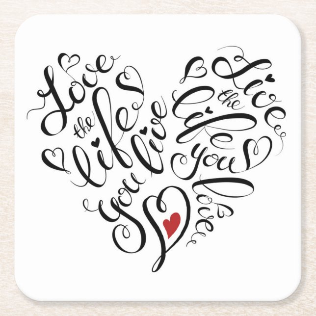 Love The Life You Live Square Paper Coaster (Front)