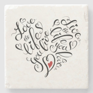 Love The Life You Live Stone Coaster