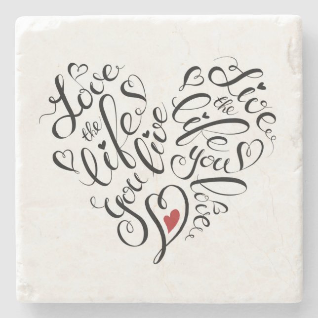 Love The Life You Live Stone Coaster (Front)