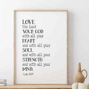 Love The Lord Your God, Luke 10:27 Poster