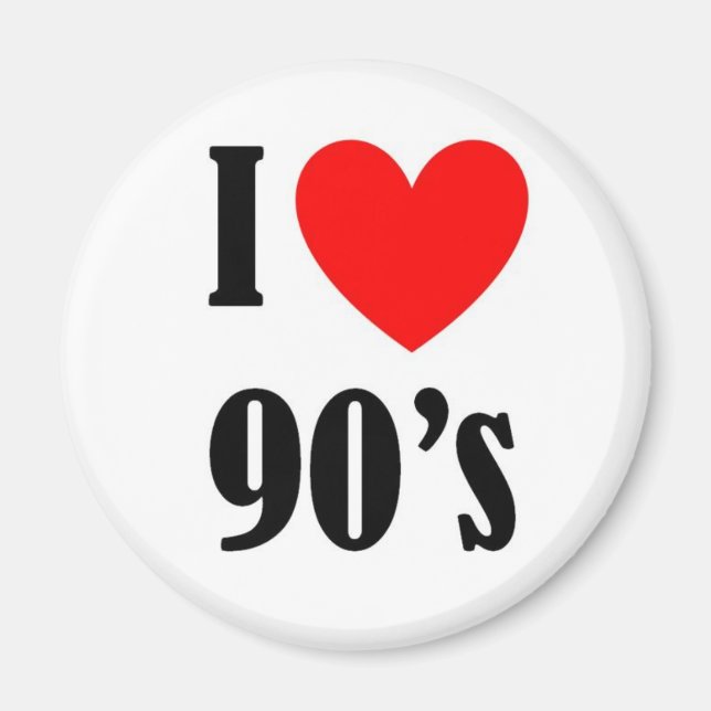 Love the nineties magnet (Front)