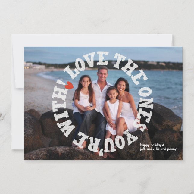 Love the Ones You're With! Holiday Card (Front)