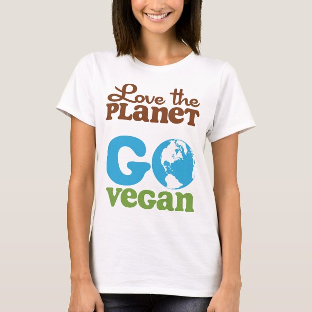 Love the Planet Go Vegan T-Shirt (Front)