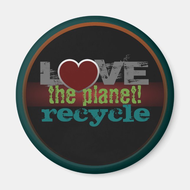 Love the Planet Recycle Magnet (Front)