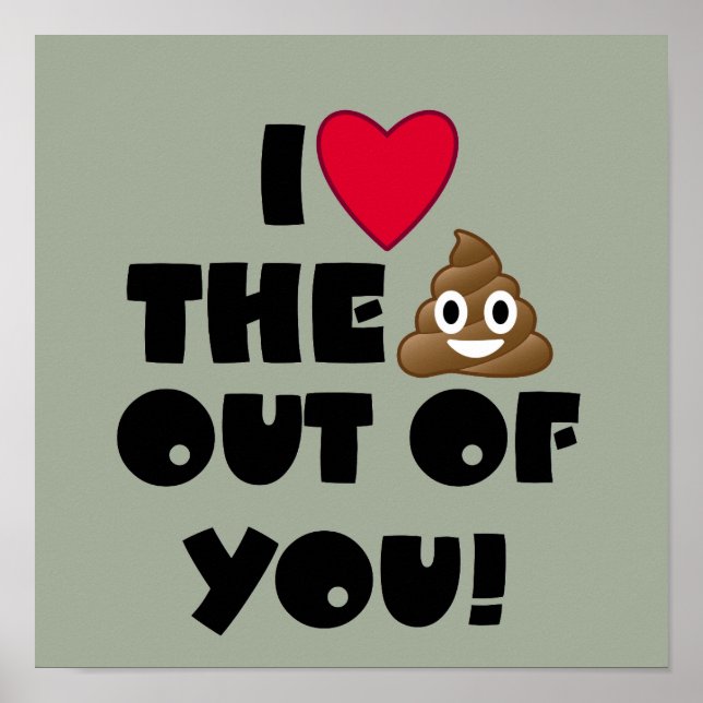 Love The Poop Emoji Poster (Front)