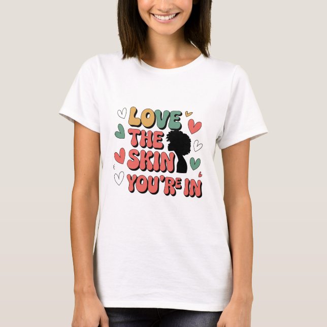 Love the Skin You're In" T-Shirt Essential T-Shirt (Front)