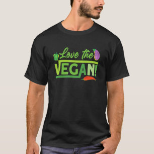 love the vegan For Plant Powered vegan vegetarian T-Shirt