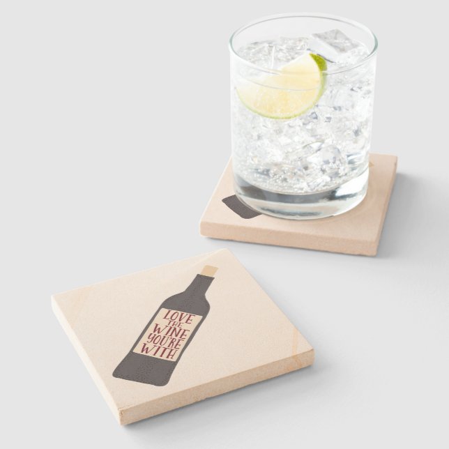 Love the Wine You're With Funny Stone Coaster (Side)