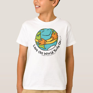 Love the World You're On T-Shirt