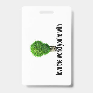 Love the World You're With ID Badge