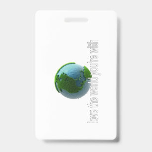 Love the World You're With ID Badge