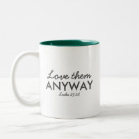Love Them Anyway | Luke 23:24 Bible Verse Faith