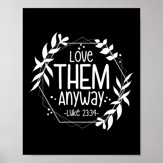 Love Them Anyway Luke 23&#   Poster (Front)