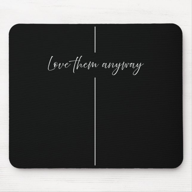 Love Them Anyway Minimalistic Christian  Mouse Mat (Front)