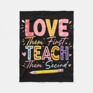 Love Them First Teach Them Second Inspirational Te Fleece Blanket