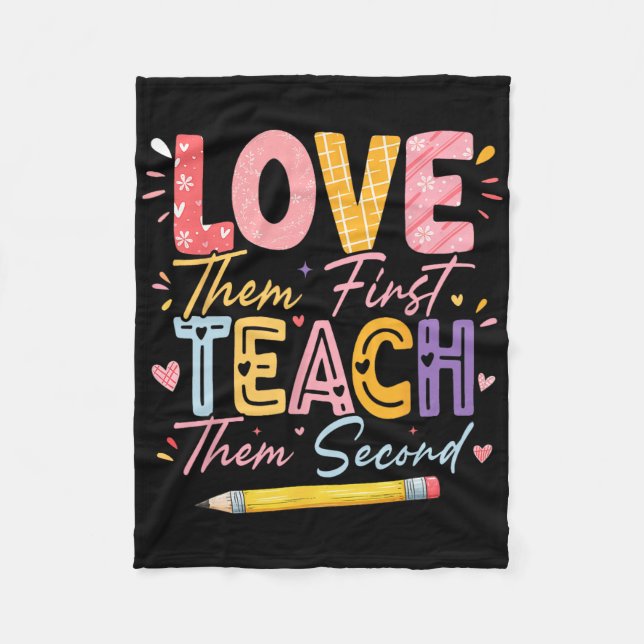 Love Them First Teach Them Second Inspirational Te Fleece Blanket (Front)
