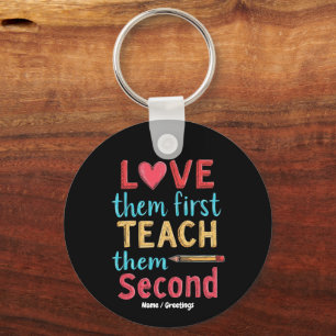 Love Them First, Teach Them Second Inspire Educate Key Ring