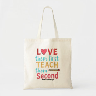 Love Them First, Teach Them Second Inspire Educate Tote Bag