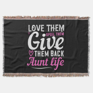 Love Them Spoil Them Give Them Back Aunt Life-01.P Throw Blanket