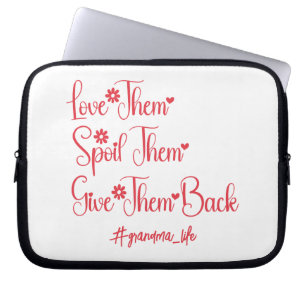 Love Them Spoil Them Give Them Back Grandma Funny Laptop Sleeve