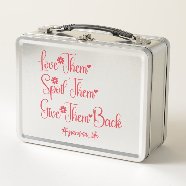 Love Them Spoil Them Give Them Back Grandma Funny Metal Lunch Box (Front)