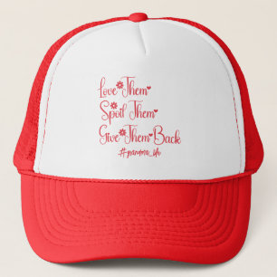 Love Them Spoil Them Give Them Back Grandma Funny Trucker Hat