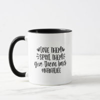 Love Them Spoil Them Give Them Back #NanaLife Mug