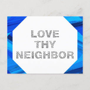 LOVE THEY NEIGHBOR Postcard