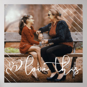 Love This Casual Modern Script Photo Overlay Poster