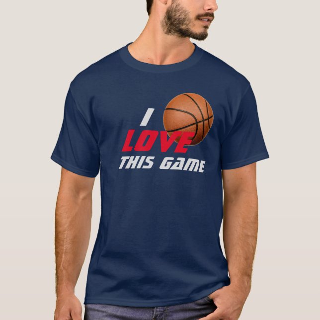 Love This Game Basketball T-Shirt (Front)