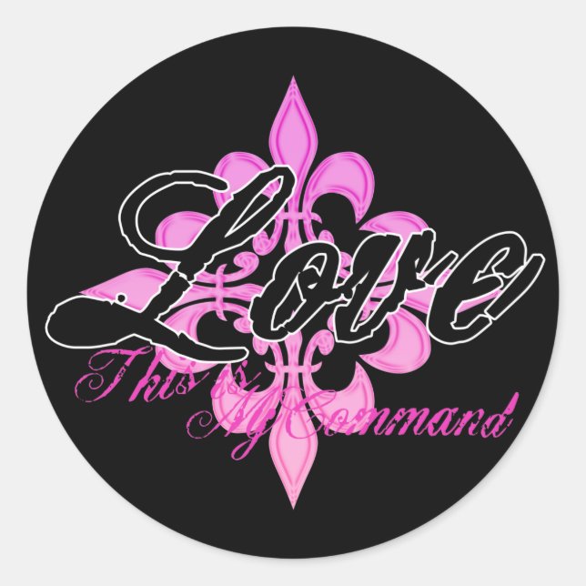 Love- This is My Command Classic Round Sticker (Front)
