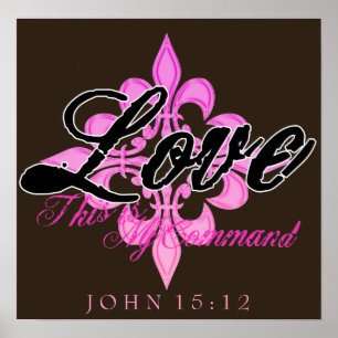 Love- This is My Command (John 15:12) Poster