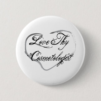 Love Thy Cosmetologist 6 Cm Round Badge