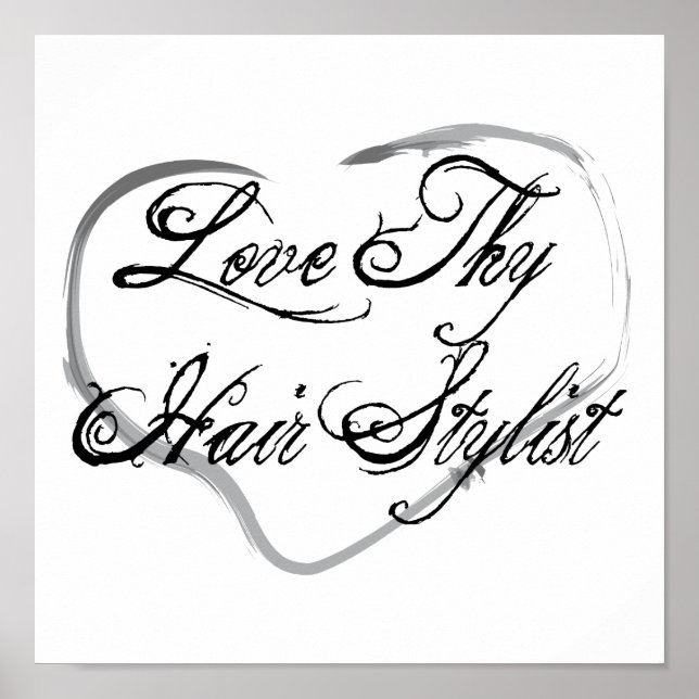 Love Thy Hair Stylist Poster (Front)