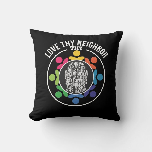 Love Thy Neighbor lovely Equal Human Rights Cushion (Front)