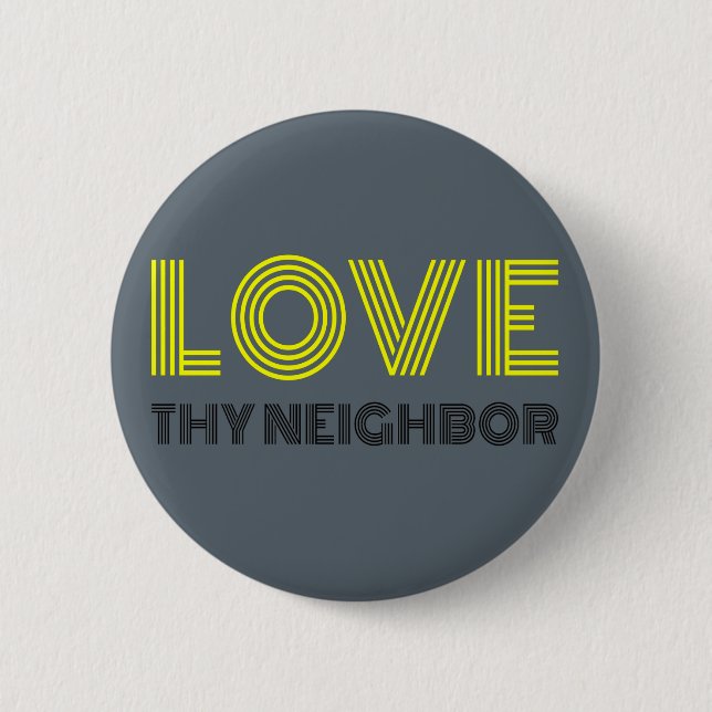 Love Thy Neighbour 6 Cm Round Badge (Front)