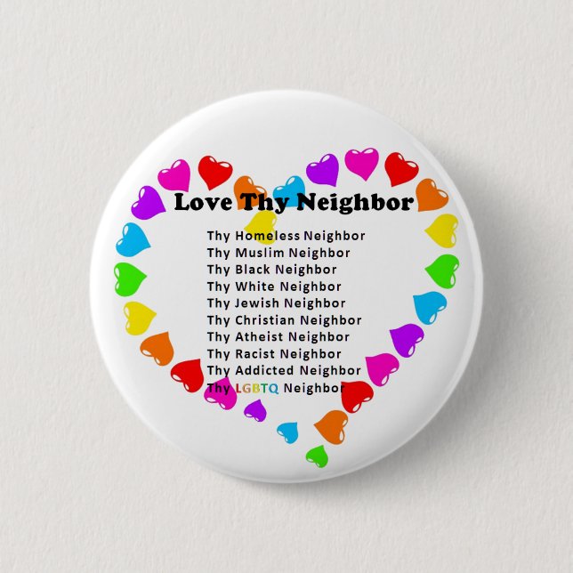 Love Thy Neighbour 6 Cm Round Badge (Front)