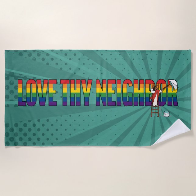 Love Thy Neighbour Beach Towel (Front)