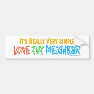 Love Thy Neighbour Bumper Sticker