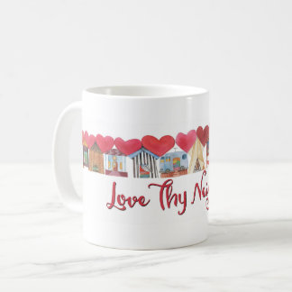 Love Thy Neighbour Coffee Mug