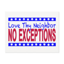 "Love Thy Neighbour NO EXCEPTIONS"