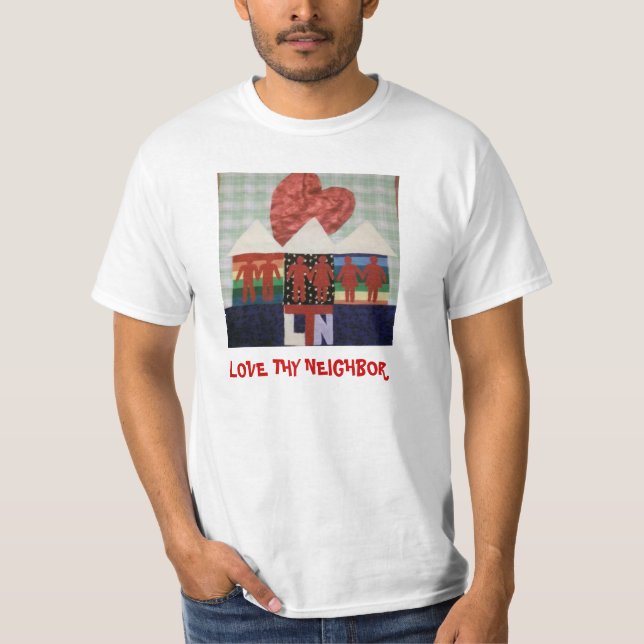 Love Thy Neighbour T-Shirt (Front)
