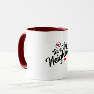 Love Thy Neighbour T-Shirt Mug