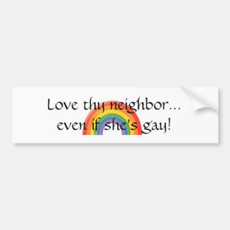 Love thy neighbour, too bumper sticker