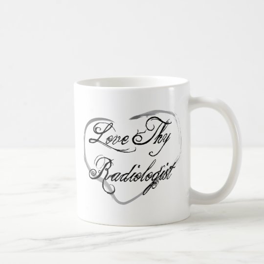 Love Thy Radiologist Coffee Mug